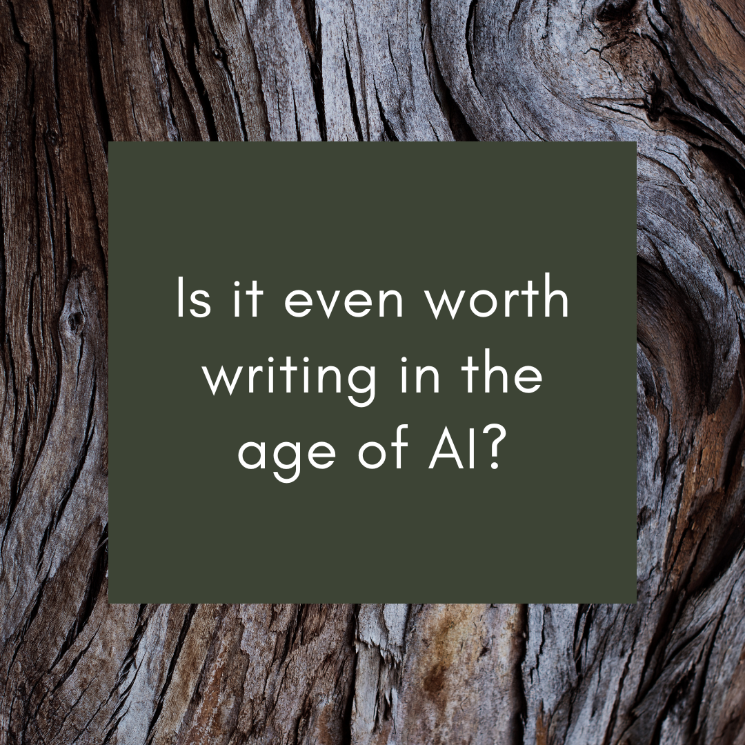 Is It Worth Writing in the Age of AI?