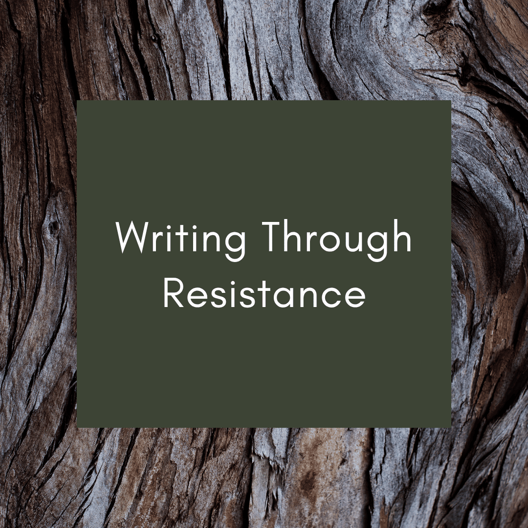 Writing Through Resistance